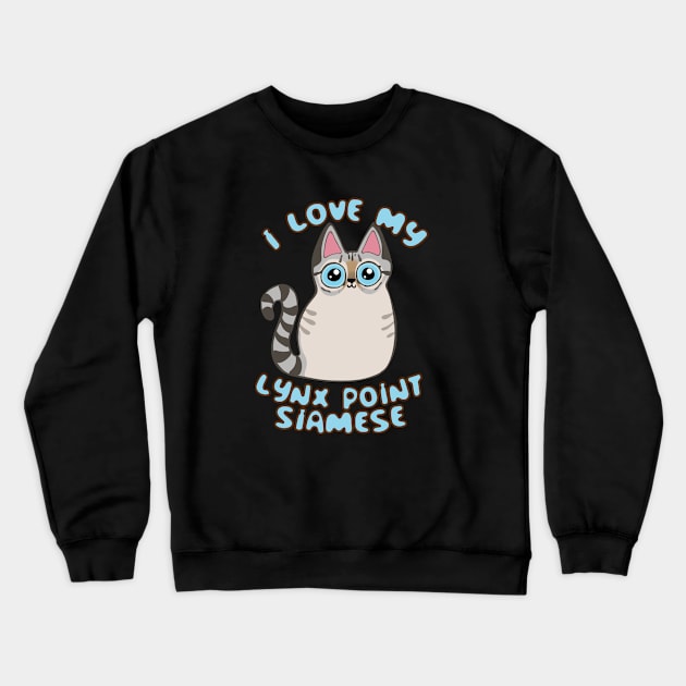 I Love My Lynx Point Siamese Cat Cute Kawaii Chibi Kitty Crewneck Sweatshirt by BluVelvet